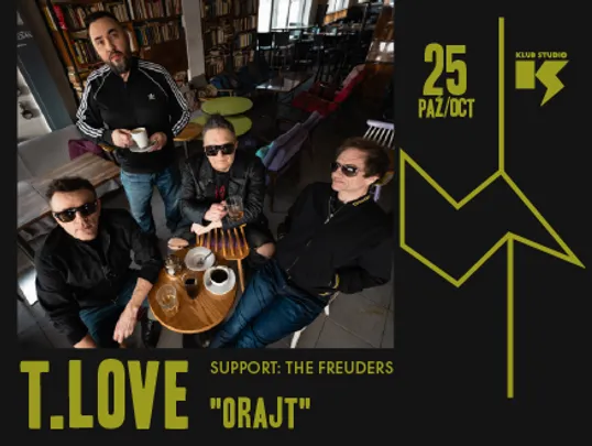 T. Love "ORAJT" | Support: The Freuders