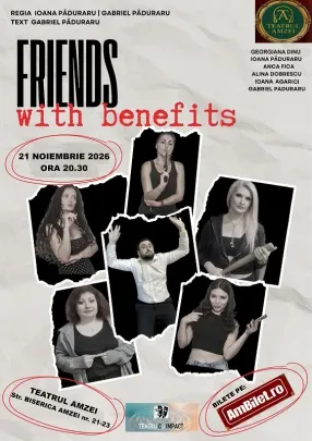 Friends with benefits @Teatrul Amzei