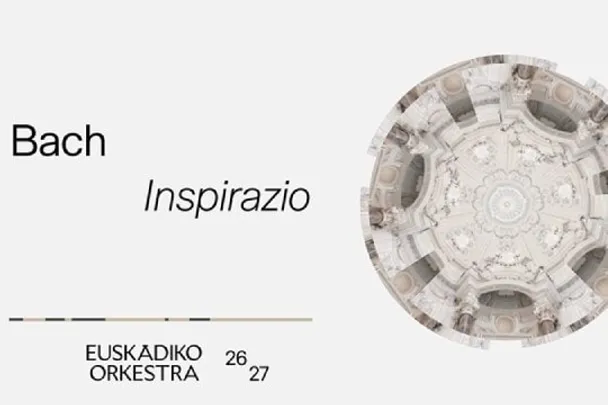 Euskadiko Orkestra 2026/27: "Bach inspirazio"