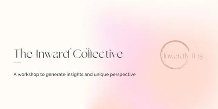 The Inward Collective - October 2026 - The Art of Connection (In-Person, Open to all)