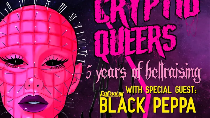 Cryptid Queers: 5 Years Of Hellraising With Special Guest Black Peppa