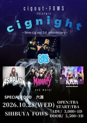cig out × FOWS pre.『cig night ~Now cig out 1st anniversary~』※N.R.R専用取り置き