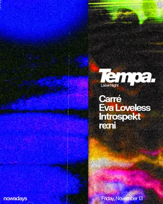 Label Night: Tempa: Carré, Eva Loveless, Introspekt, re:ni