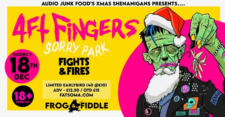 AUDIO JUNK FOOD'S XMAS SHENANIGANS: 4FT FINGERS (+ SORRY PARK & FIGHTS & FIRES)