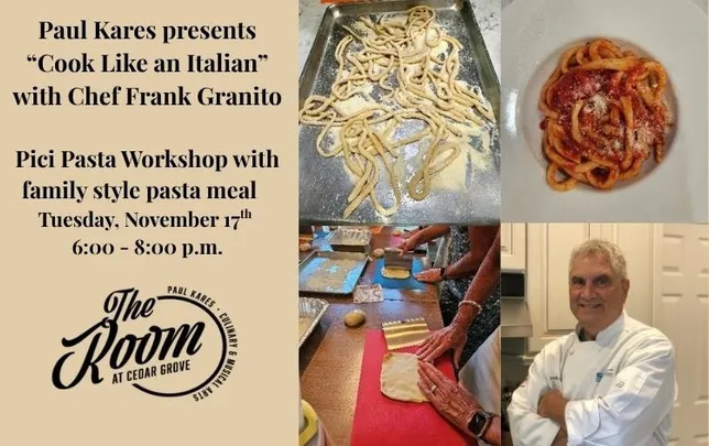 Paul Kares presents “Cook Like an Italian” with Chef Frank Granito - Pici Pasta Workshop with family style pasta meal