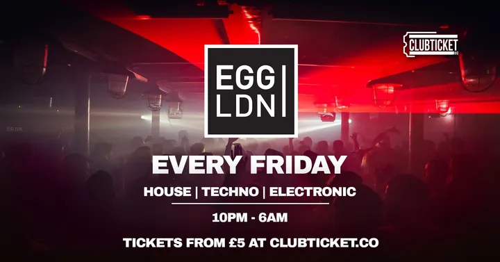 EGG London every Friday