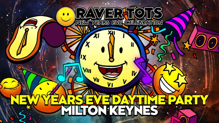 Raver Tots New Years Eve Party Milton Keynes - Later Timeslot