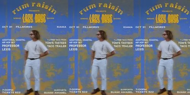 LAZY DAYS tour RUM RAISIN //   MC Professor Lexis   //  Suami Amabel / doors open 6pm