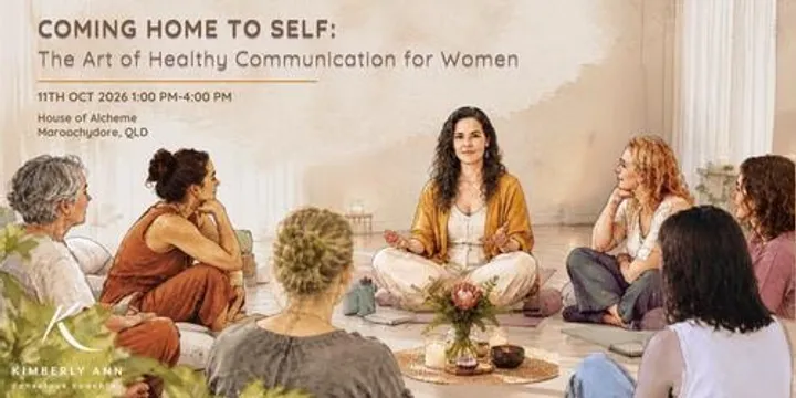 Coming Home to Self: The Art of Healthy Communication for Women