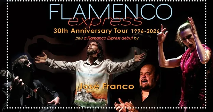 Flamenco Express 30th Anniversary Tour with José Franco