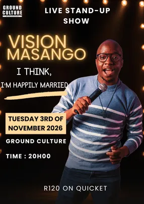 Vision Masango : I think, I'm Happily Married Comedy Show