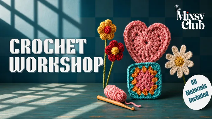 Crochet Workshop - The Mixsy Club