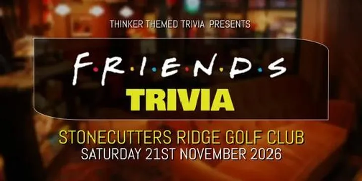 Friends Trivia 2026 - Stonecutters Ridge Golf Club