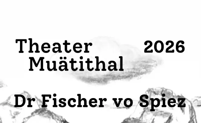Theater Muotathal 2026 "Dr Fischer vo Spiez"