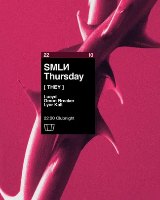 SMLИ Thursday x THEY: Lucyd, Omon Breaker, Lyor Kalt