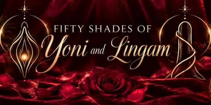 50 Shades of Yoni & Lingam