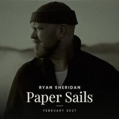 Ryan Sheridan - The Paper Sails Tour