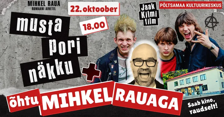 Õhtu Mihkel Rauaga + ''Musta pori näkku'' erilinastus