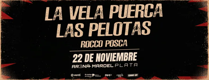 La Vela Puerca + Las Pelotas  + Rocco Posca en Arena Mardel Plata
