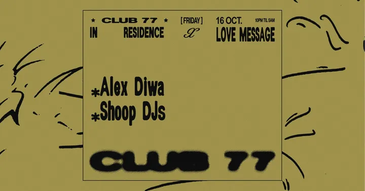 Fridays at 77 x Love Message: Alex Diwa, Shoop DJs