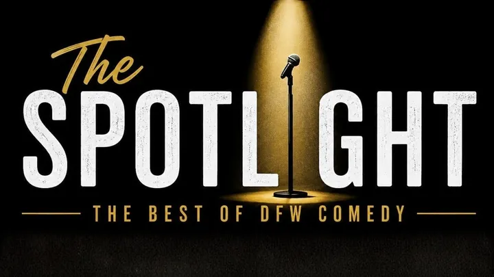 The Spotlight: The Best Of DFW Comedy
