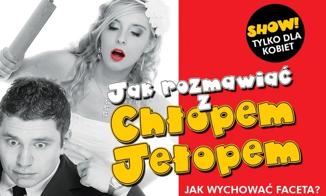 Jak rozmawiać z Chłopem. Jełopem?
