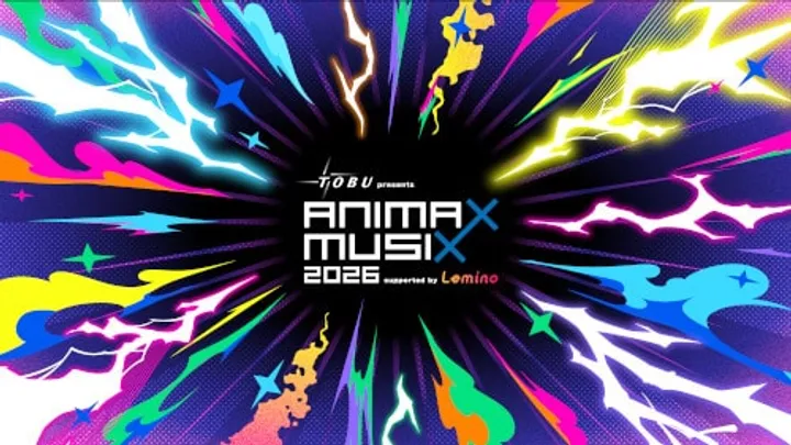 東武鉄道 presents ANIMAX MUSIX 2026 supported by Lemino DAY1