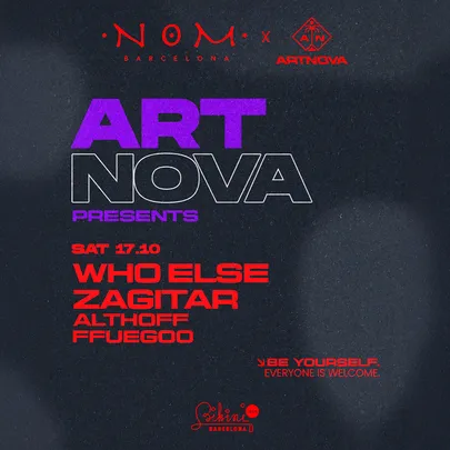 NOM x ARTNOVA w. WHO ELSE & Zagitar ( be yourself, everybody is welcome )