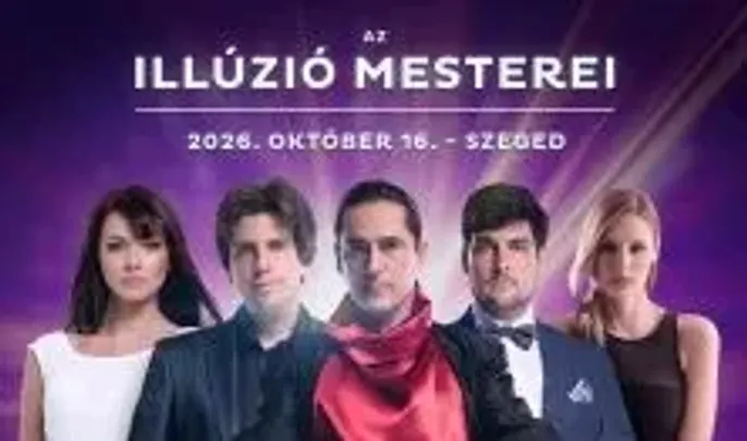 Az Illúzió Mesterei - Szeged