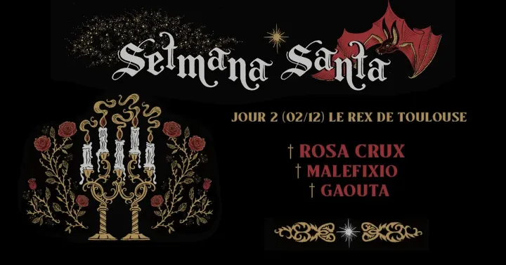 ROSA CRUX + MALEFIXIO + GAOUTA @ Setmana Santa 2026