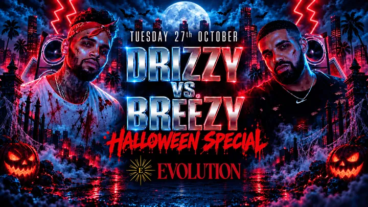 🎃 DRIZZY VS. BREEZY - HALLOWEEN SPECIAL 🎃 TUESDAY 27TH OCTOBER | EVOLUTION BAR, LEICESTER