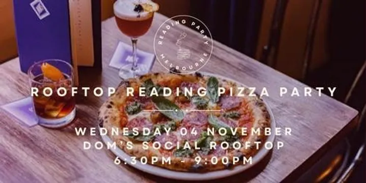Reading Pizza Party Melbourne 4 November @ Dom's Rooftop