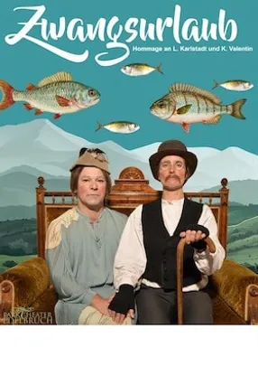 „Zwangsurlaub“ eine Hommage an Lisl Karlstadt und Karl Valentin mit Parktheater Edelbruch