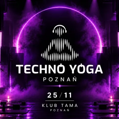 TECHNO YOGA W KLUBIE TAMA | POZNAN