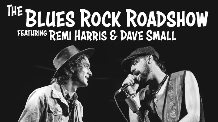 🎸 The Blues Rock Roadshow - ft Remi Harris & Dave Small - ALL SEATED CONCERT