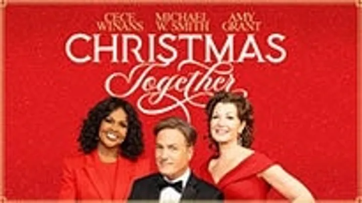 Christmas Together with Amy Grant, Michael W. Smith, and CeCe Winans