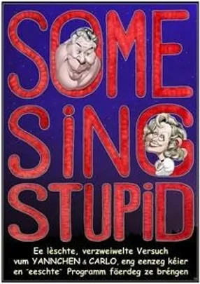 Some Sing Stupid