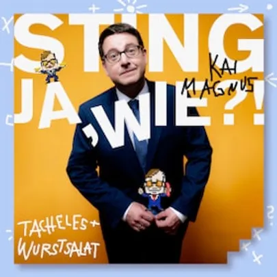 Kai Magnus Sting - Ja, Wie?! Tacheles und Wurstsalat