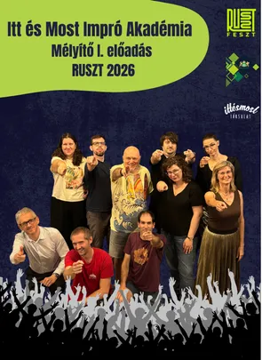 Itt és Most Impró Akadémia: Kezdjük elölről! | RUSZT 2026