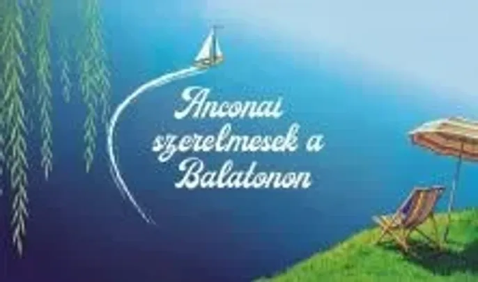 Anconai szerelmesek a Balatonon
