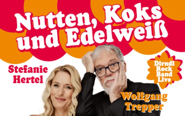 Stefanie Hertel & Wolfgang Trepper NUTTEN, KOKS UND EDELWEIß