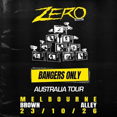 ZERO Melbourne: Bangers Only Tour