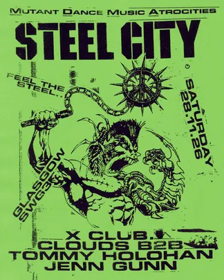 Steel City Scotland - X Club, Tommy Holohan x Clouds, Jenn Gunn
