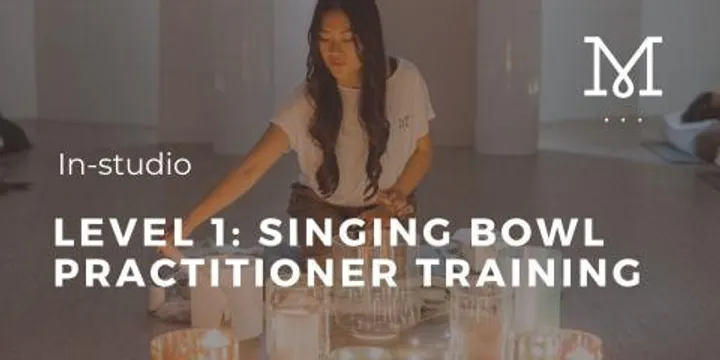 Level 1: Singing Bowl Practitioner Training
