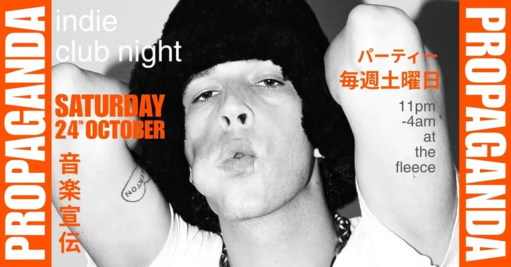 PROPAGANDA • late night indie disco • the fleece