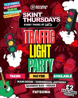 SKINT THURSDAYS - TRAFFIC LIGHT PARTY🚦❤️