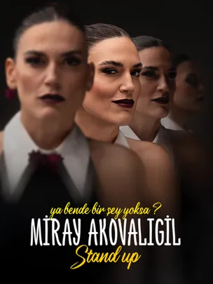 Miray Akovalıgil 'Ya Bende Bir Şey Yoksa?'