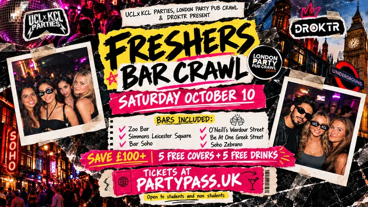 FRESHERS BAR CRAWL BY UCLxKCL PARTIES, LONDON PARTY PUB CRAWL AND DROKTR | SOHO TAKEOVER