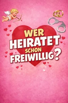 Wer heiratet schon freiwillig?