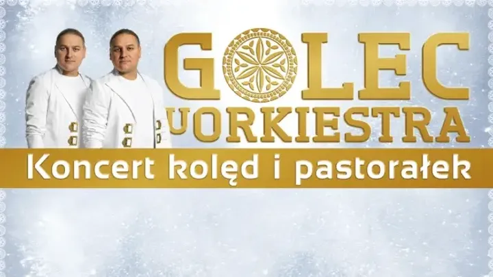 Golec uOrkiestra - Koncert Kolęd i Pastorałek